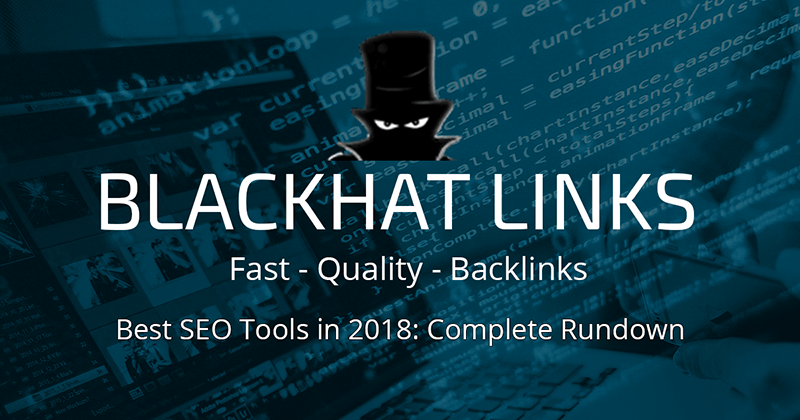 Best SEO Tools: Complete Rundown | Blackhatlinks.com SEO News Blog