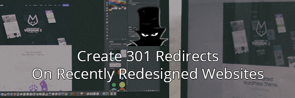 SEO Checker for 2018: 301 Redirects On Redesigned Websites