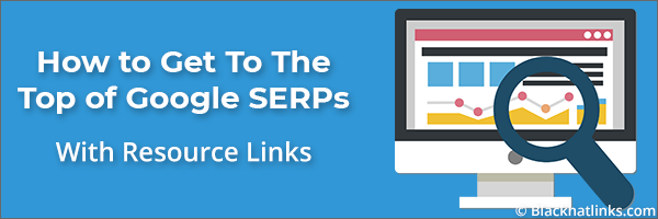 How To Get To The Top of Google Search Results: Resource Pages