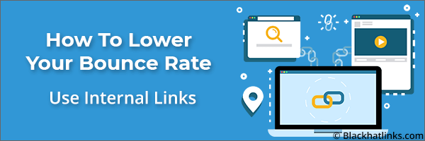 How To Lower Your Bounce Rate: Internal Links