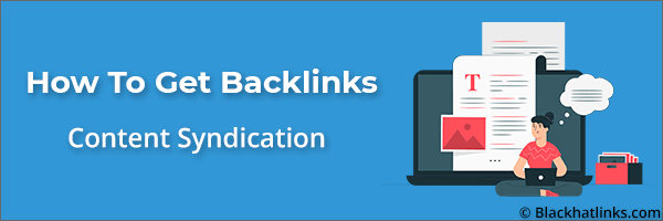 How To Get More Backlinks: Content Syndication