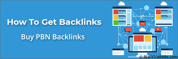 How To Get More Backlinks: Buy PBN Backlinks