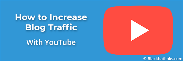 Increase Blog Traffic with YouTube